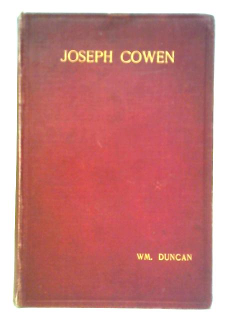 Life of Joseph Cowen By William Duncan
