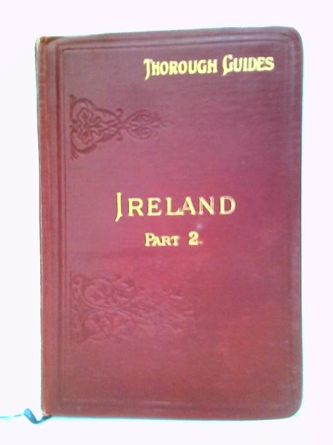 Ireland: Part II - East, West and South By C. S. Ward