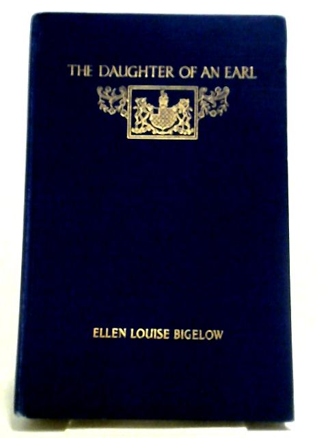 The Daughter Of An Earl: Intimate Sketches Of The Life And Accomplishment Of Lady Blanche Murphy By Ellen Louise Bigelow (editor)