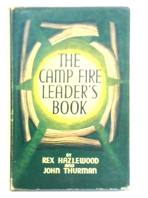 The Camp Fire Leader's Book By Rex Hazlewood