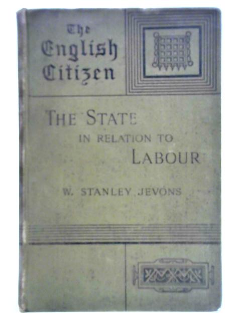The State in Relation to Labour von W. Stanley Jevons