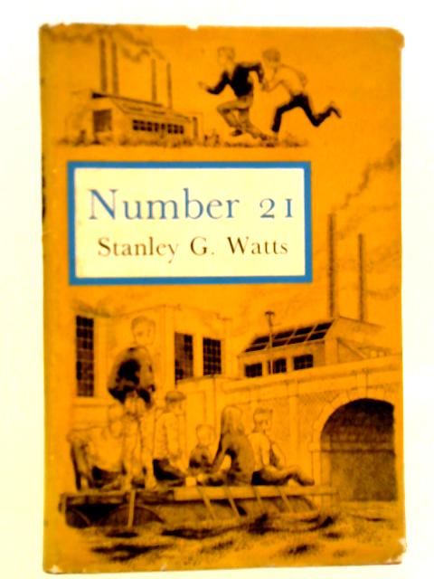 Number 21 By Stanley G. Watts