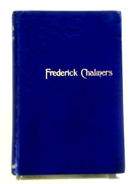 Frederick Chalmers: A Sketch By Anon