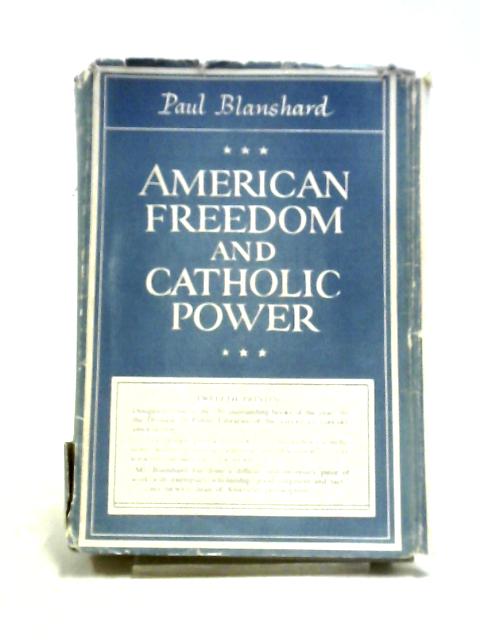 American Freedom and Catholic Power von Paul Blanshard