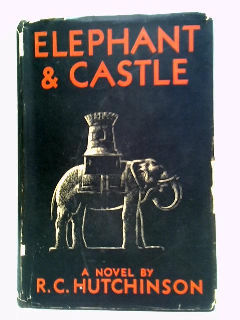 Elephant & Castle By R. C. Hutchinson