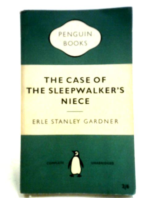 The Case of the Sleepwalker's Niece By Gardner Erle Stanley