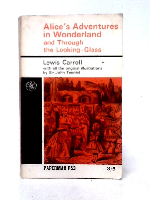 Alice in Wonderland and Through the Looking-Glass By Lewis Carroll