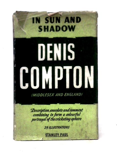 In Sun And Shadow By Denis Compton