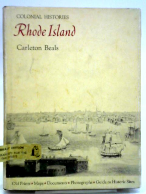 Colonial Rhode Island By Carleton Beals