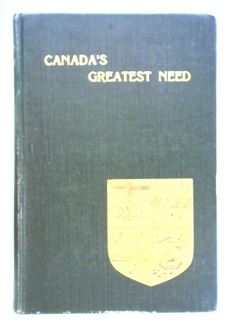 Canada's Greatest Need By Edgar Rogers