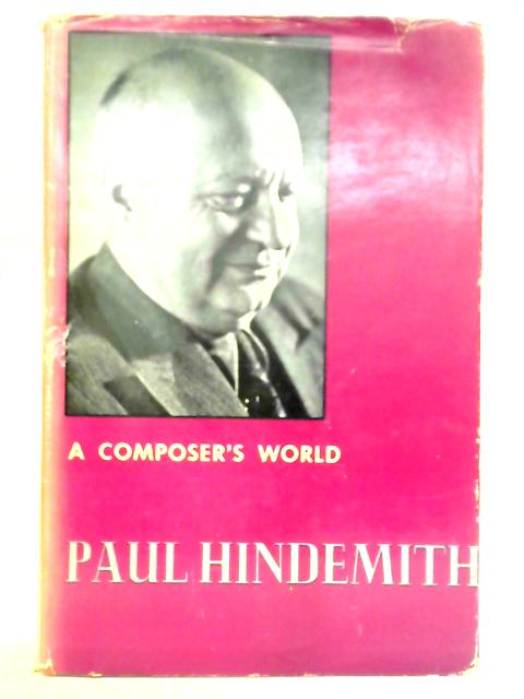 A Composer's World: Horizons And Limitations par Paul Hindemith