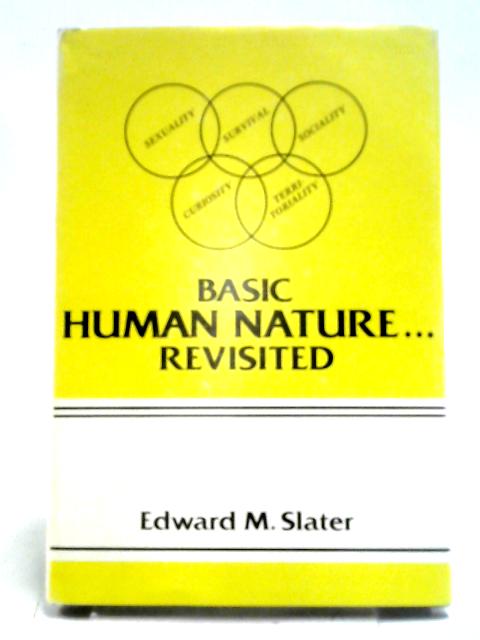 Basic Human Nature Revisited By Edward M. Slater
