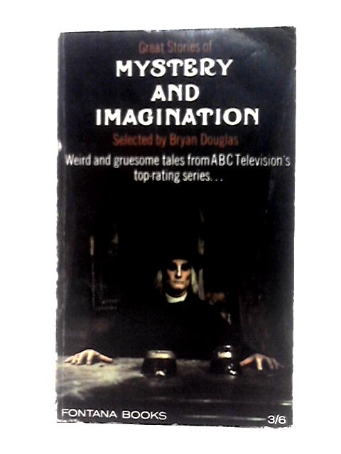 Great Stories of Mystery and Imagination By Bryan Douglas
