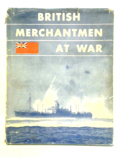 British Merchantmen At War: The Official Story Of The Merchant Navy 1939 - 1944 par J. L. Hodson