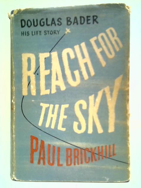 Reach For The Sky By Paul Brickhill