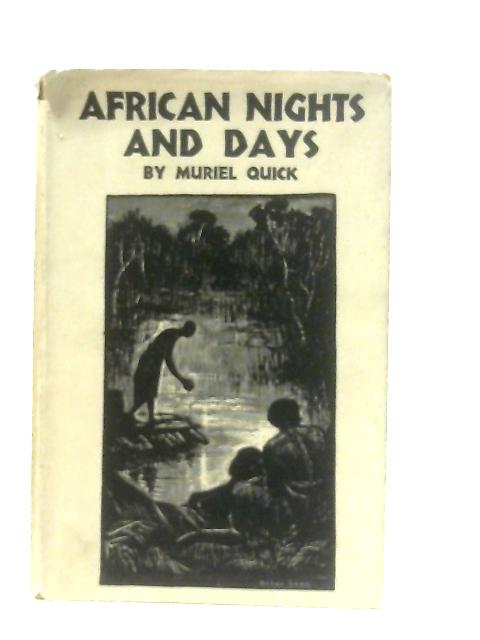 African Nights and Days By Muriel Quick