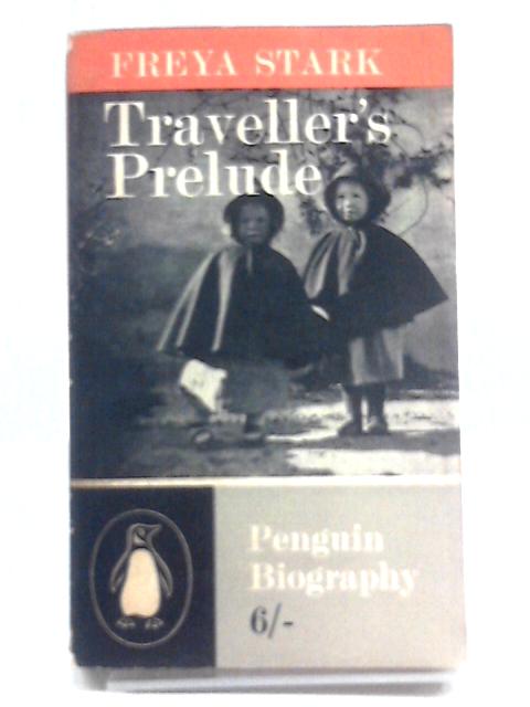 Traveller's Prelude von Freya Stark