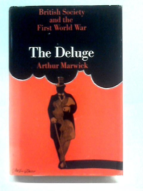 The Deluge: British Society And The First World War von Arthur Marwick
