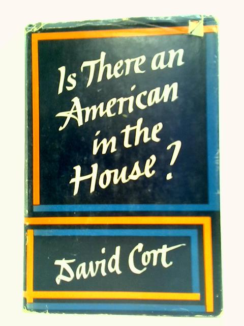 Is There An American In The House ? By David Cort