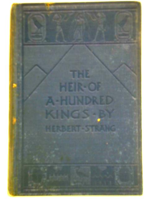 The Heir of a Hundred Kings By Herbert Strang