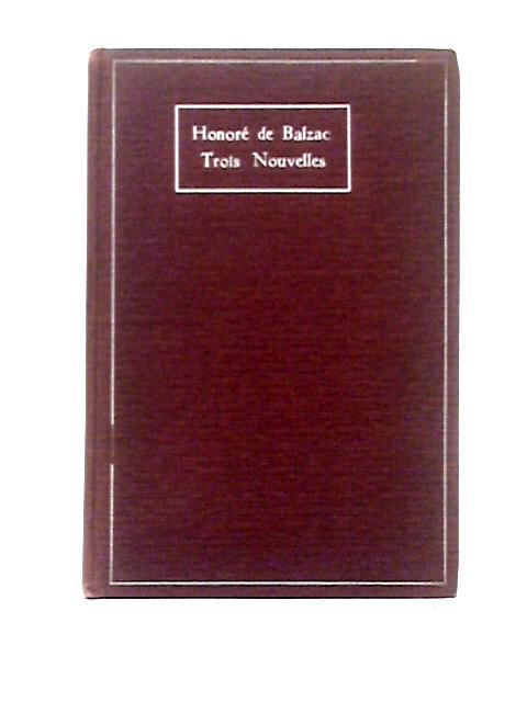 Trois Nouvelles By Honore de Balzac