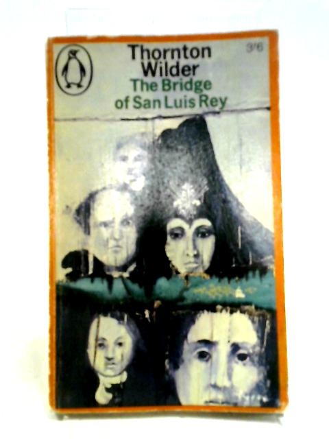 The Bridge of San Luis Rey By Thornton Wilder