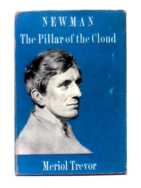 Newman, The Pillar Of The Cloud von Meriol Trevor