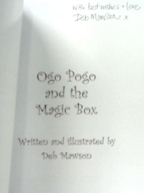 Ogo Pogo and the Magic Box By Deb Mawson