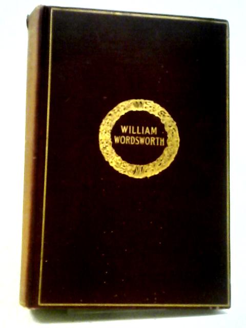 The Complete Poetical Works of William Wordsworth By Wordsworth