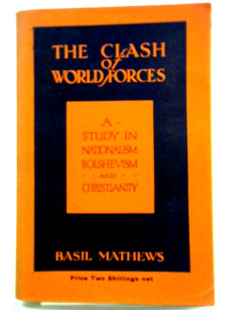 The Clash of World Forces By Basil Mathews