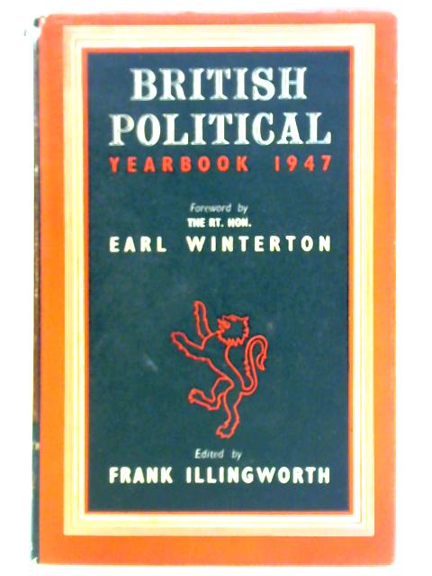 British Political Yearbook 1947 von Frank Illingworth