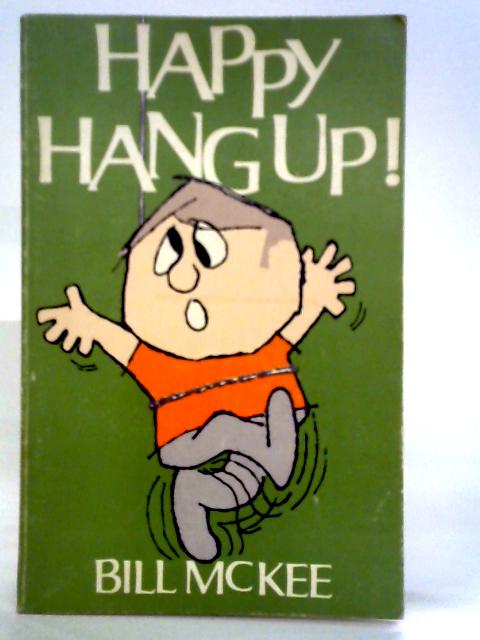 Happy Hang Up By Bill McKee