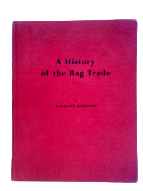 A History of the Rag Trade von Hermann Burrows