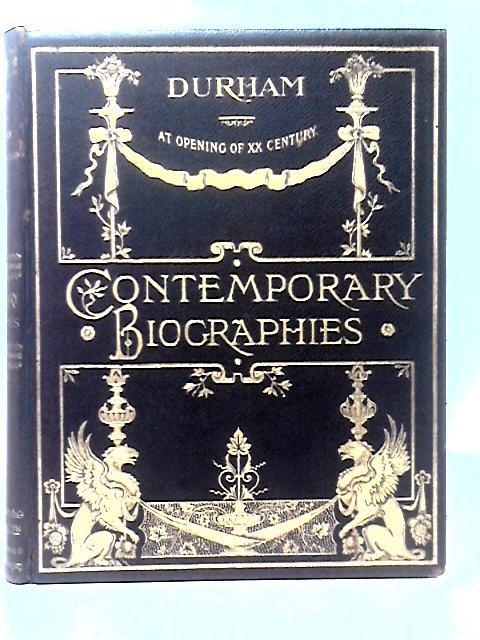 Durham At the Opening of the Twentieth Century. Contemporary Biographies. Pike's New Century Series. No. 17 By James Jamieson & W. T. Pike (ed.)