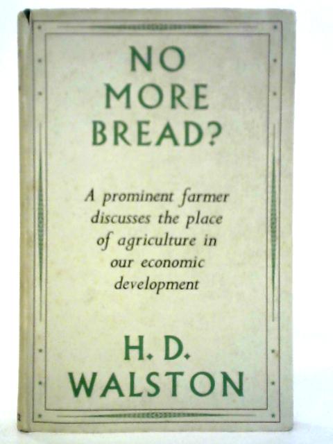 No More Bread? By H. D. Walston