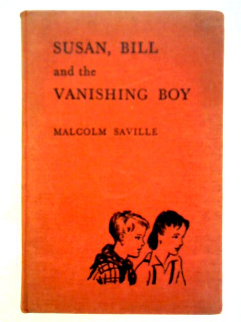 Susan, Bill and the Vanishing Boy By Malcolm Saville