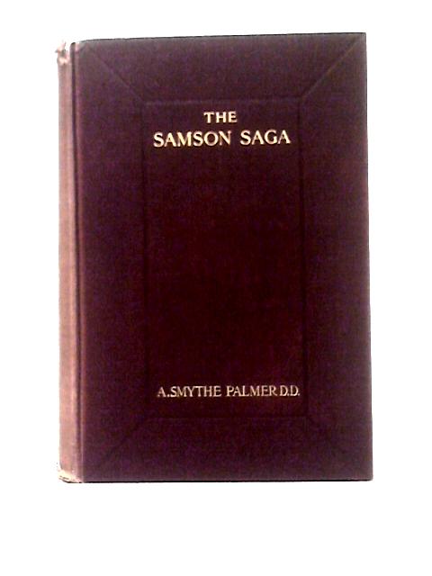 The Samson-Saga And Its Place In Comparative Religion By A. Smythe Palmer