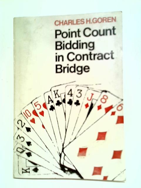 Point Count Bidding In Contract Bridge von Charles H. Goren