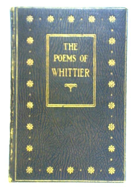 The Poems of John Greenleaf Whittier By John Greenleaf Whittier