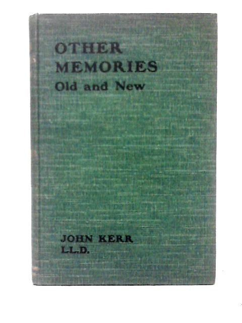 Other Memories Old and New von John Kerr