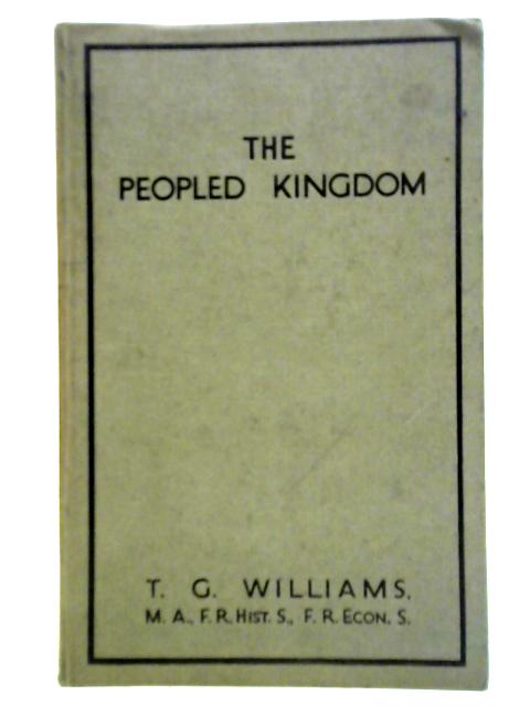 The Peopled Kingdom. An Introduction To Civic Studies. By T. G. Williams