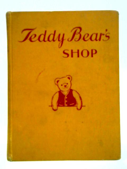 Teddy Bear's Shop By Mrs. H. C. Cradock