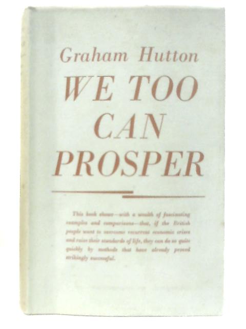 We Too Can Prosper: The Promise of Productivity von Hutton, Graham