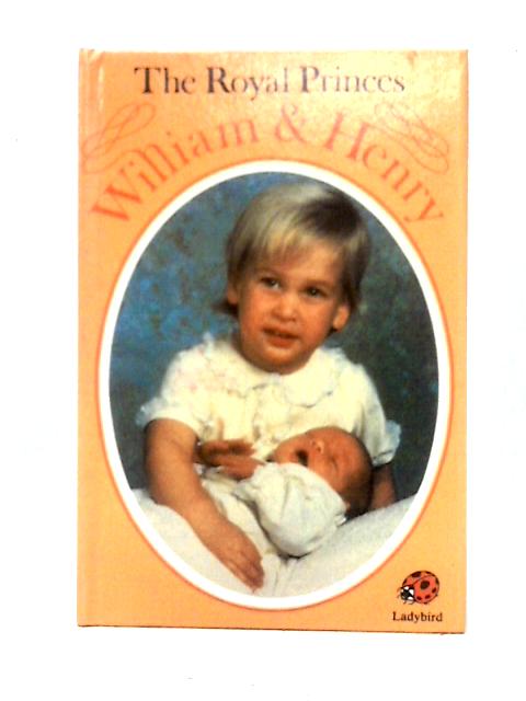 The Royal Princes William and Henry By Audrey Daly