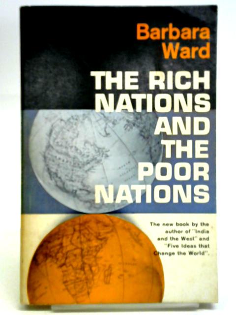 The Rich and the Poor Nations von Barbara Ward