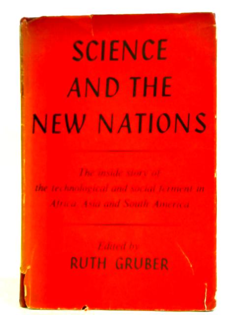 Science and the New Nations By Ruth Gruber