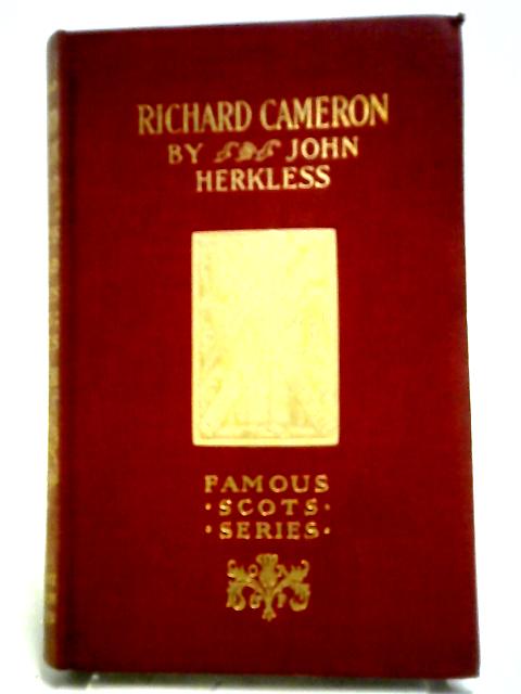 Richard Cameron (Famous Scots Series) By John Herkless