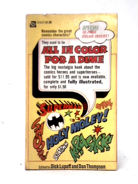 All in Color For A Dime A Look At Comic Heroes And Superheroes By Dick Lupoff Don Thompson