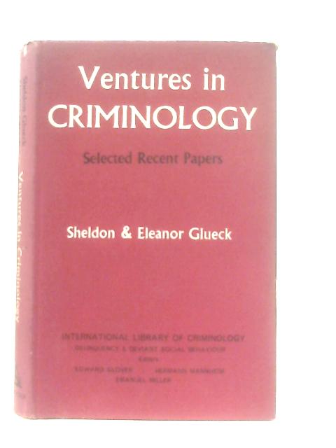 Ventures in Criminology By Sheldon & Eleanor Glueck