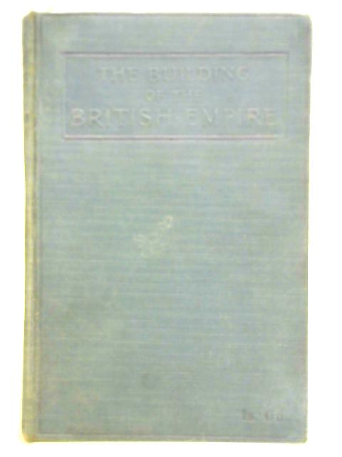 The Building of the British Empire By Eleanor M. Richardson